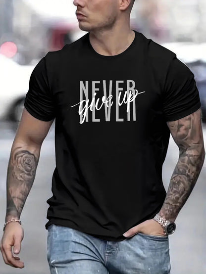 Never Give Up Printed T-shirts, Men's T-shirts, Summer Casual Short Sleeved T-shirts